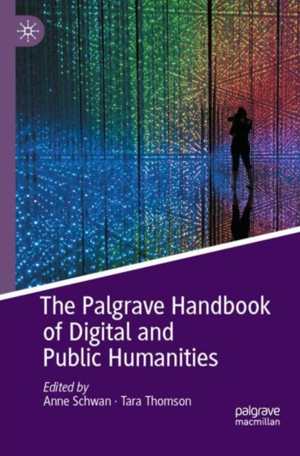 Book cover of: Palgrave Handbook of Digital and Public Humanities. By: Anne Schwan