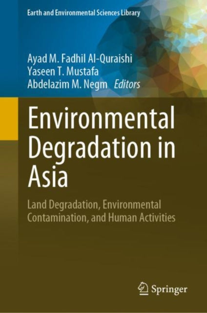 Book cover of: Environmental Degradation in Asia. By: Ayad M. Fadhil Al-Quraishi
