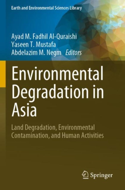 Book cover of: Environmental Degradation in Asia. By: Ayad M. Fadhil Al-Quraishi