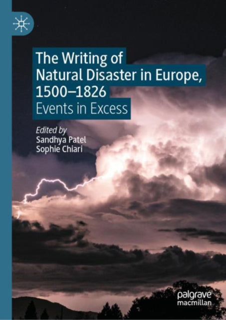 Book cover of: Writing of Natural Disaster in Europe, 1500–1826. By: Sandhya Patel