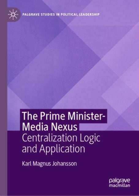 Book cover of: Prime Minister-Media Nexus. By: Karl Magnus Johansson