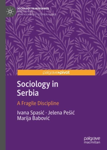 Book cover of: Sociology in Serbia. By: Ivana Spasić