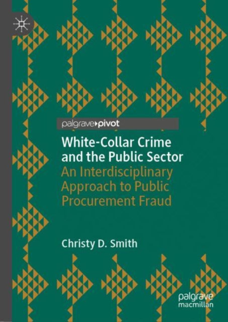 Book cover of: White-Collar Crime and the Public Sector. By: Christy D. Smith