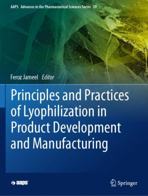 Book cover of: Principles and Practices of Lyophilization in Product Development and Manufacturing. By: Feroz Jameel