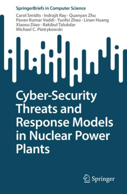 Book cover of: Cyber-Security Threats and Response Models in Nuclear Power Plants. By: Carol Smidts