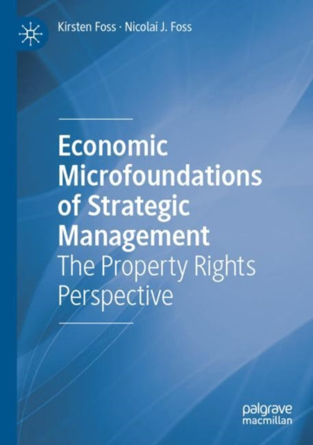 Book cover of: Economic Microfoundations of Strategic Management. By: Kirsten Foss