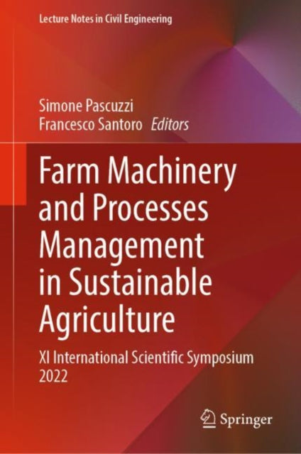 Book cover of: Farm Machinery and Processes Management in Sustainable Agriculture. By: Simone Pascuzzi