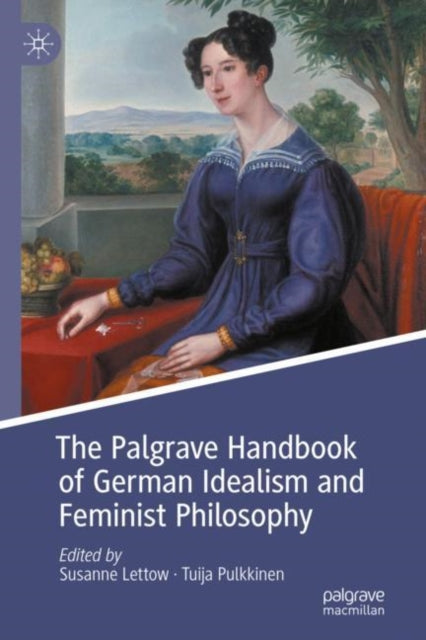 Book cover of: Palgrave Handbook of German Idealism and Feminist Philosophy. By: Susanne Lettow