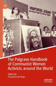 Book cover of: Palgrave Handbook of Communist Women Activists around the World. By: Francisca de Haan