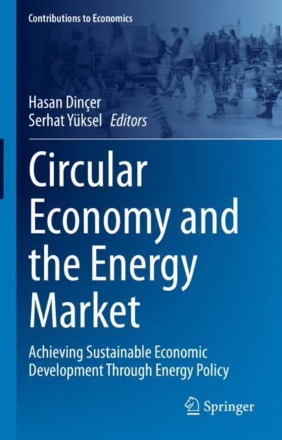 Book cover of: Circular Economy and the Energy Market. By: Hasan Dinçer