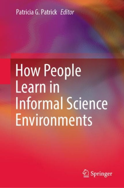 Book cover of: How People Learn in Informal Science Environments. By: Patricia G. Patrick