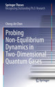 Book cover of: Probing Non-Equilibrium Dynamics in Two-Dimensional Quantum Gases. By: Cheng-An Chen