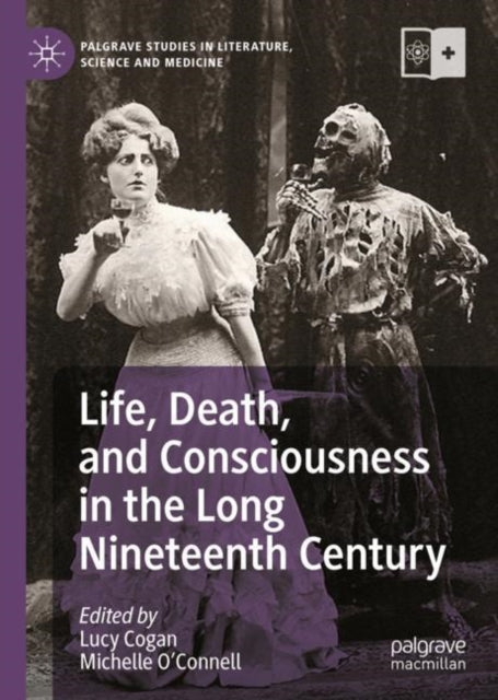 Book cover of: Life, Death, and Consciousness in the Long Nineteenth Century. By: Lucy Cogan