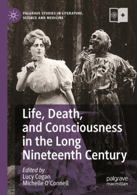 Book cover of: Life, Death, and Consciousness in the Long Nineteenth Century. By: Lucy Cogan