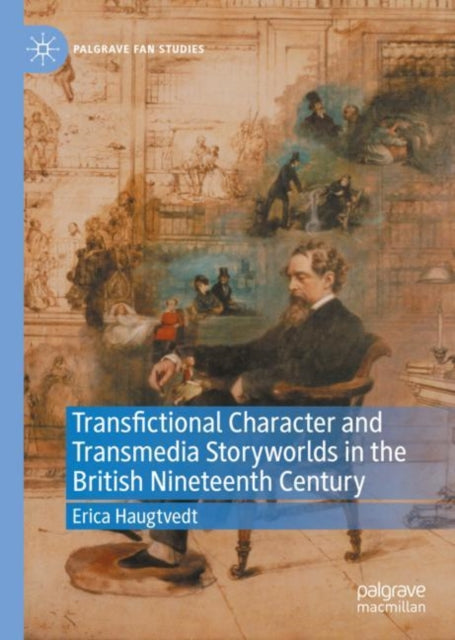 Book cover of: Transfictional Character and Transmedia Storyworlds in the British Nineteenth Century. By: Erica Christine Haugtvedt