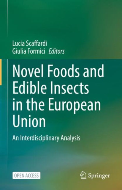 Book cover of: Novel Foods and Edible Insects in the European Union. By: Lucia Scaffardi
