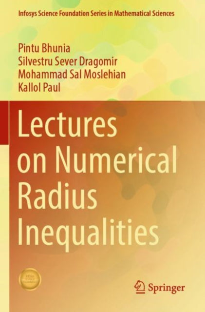 Book cover of: Lectures on Numerical Radius Inequalities. By: Pintu Bhunia