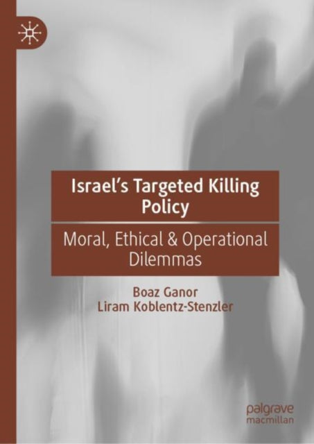 Book cover of: Israel’s Targeted Killing Policy. By: Boaz Ganor
