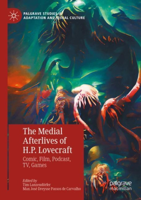 Book cover of: Medial Afterlives of H.P. Lovecraft. By: Tim Lanzendörfer