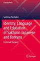Book cover of: Identity, Language and Education of Sakhalin Japanese and Koreans. By: Svetlana Paichadze