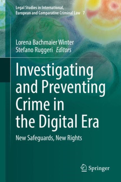 Book cover of: Investigating and Preventing Crime in the Digital Era. By: Lorena Bachmaier Winter