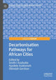 Book cover of: Decarbonisation Pathways for African Cities. By: Smith I. Azubuike