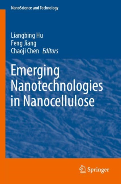 Book cover of: Emerging Nanotechnologies in Nanocellulose. By: Liangbing Hu