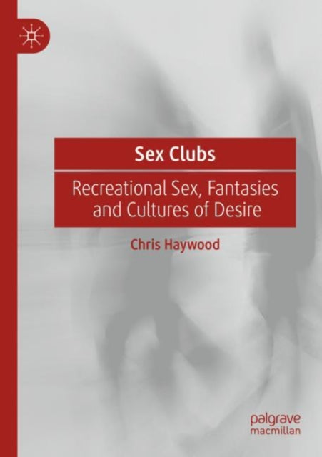 Book cover of: Sex Clubs. By: Chris Haywood