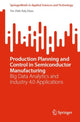 Book cover of: Production Planning and Control in Semiconductor Manufacturing. By: Tin-Chih Toly Chen