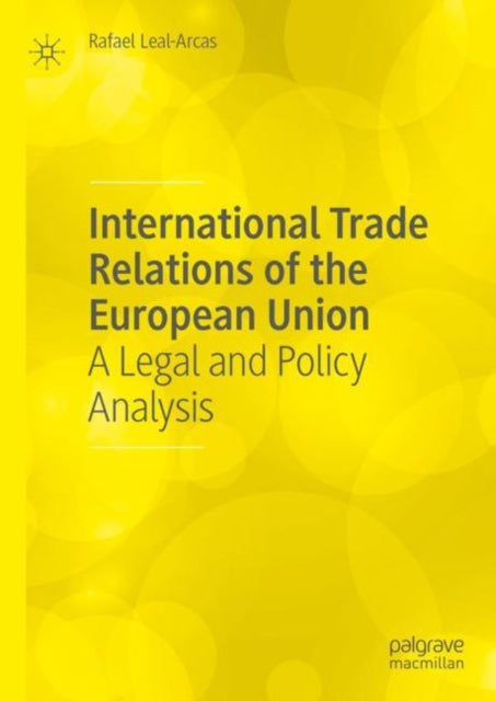 Book cover of: International Trade Relations of the European Union. By: Rafael Leal-Arcas