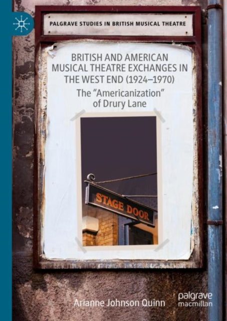 Book cover of: British and American Musical Theatre Exchanges  in the West End (1924-1970). By: Arianne Johnson Quinn