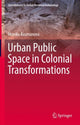 Book cover of: Urban Public Space in Colonial Transformations. By: Monika Baumanova