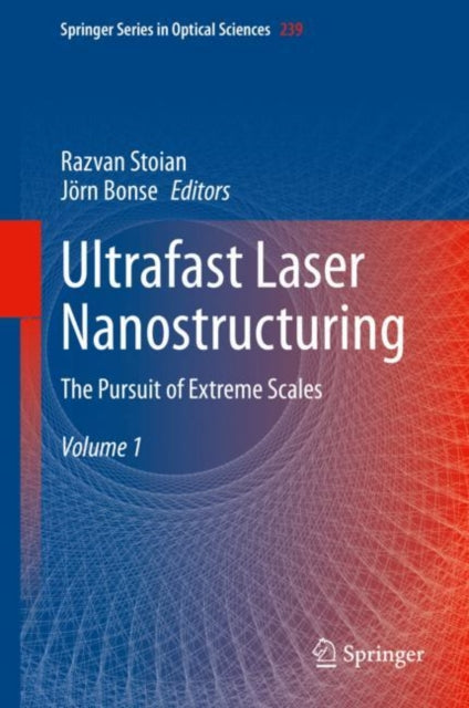 Book cover of: Ultrafast Laser Nanostructuring. By: Razvan Stoian