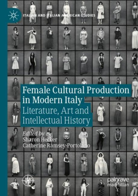Book cover of: Female Cultural Production in Modern Italy. By: Sharon Hecker