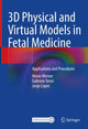 Book cover of: 3D Physical and Virtual Models in Fetal Medicine. By: Heron Werner
