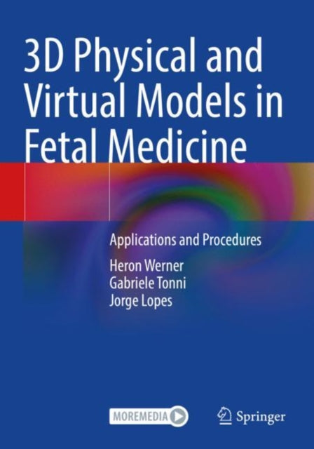 Book cover of: 3D Physical and Virtual Models in Fetal Medicine. By: Heron Werner