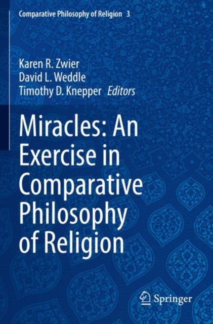 Book cover of: Miracles: An Exercise in Comparative Philosophy of Religion. By: Karen R. Zwier
