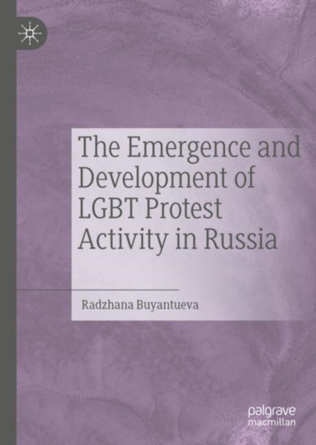 Book cover of: Emergence and Development of LGBT Protest Activity in Russia. By: Radzhana Buyantueva