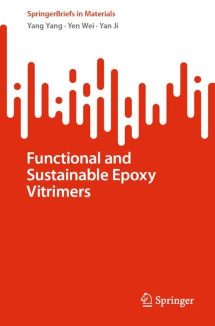 Book cover of: Functional and Sustainable Epoxy Vitrimers. By: Yang Yang