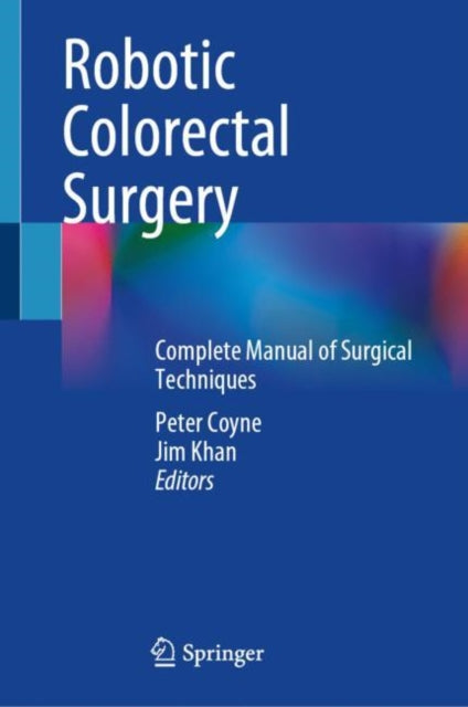 Book cover of: Robotic Colorectal Surgery. By: Peter Coyne