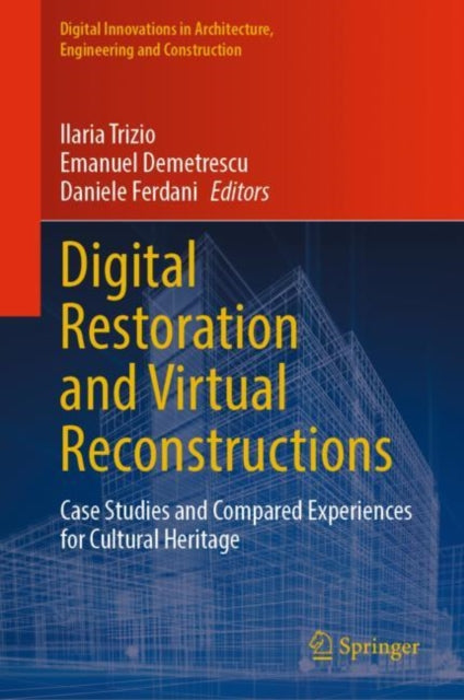 Book cover of: Digital Restoration and Virtual Reconstructions. By: Ilaria Trizio