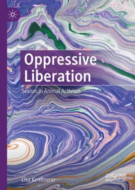 Book cover of: Oppressive Liberation. By: Lisa Kemmerer