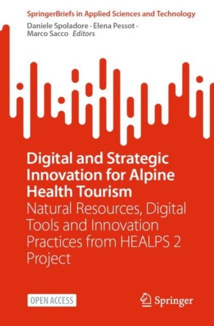 Book cover of: Digital and Strategic Innovation for Alpine Health Tourism. By: Daniele Spoladore