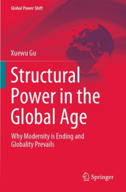 Book cover of: Structural Power in the Global Age. By: Xuewu Gu