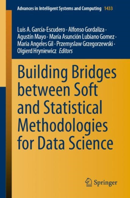 Book cover of: Building Bridges between Soft and Statistical Methodologies for Data Science. By: Luis A. García-Escudero