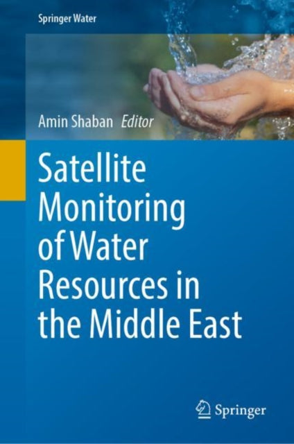 Book cover of: Satellite Monitoring of Water Resources in the Middle East. By: Amin Shaban
