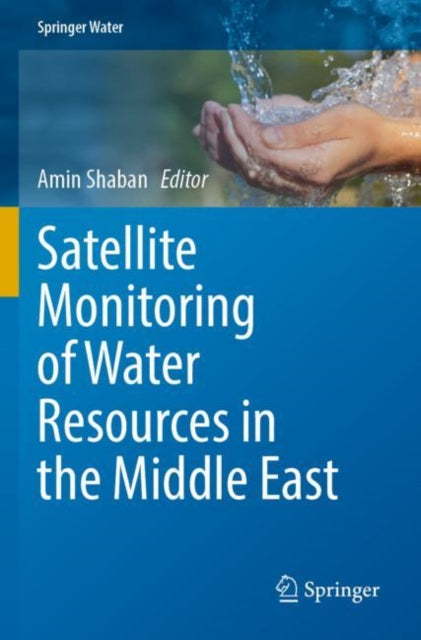 Book cover of: Satellite Monitoring of Water Resources in the Middle East. By: Amin Shaban