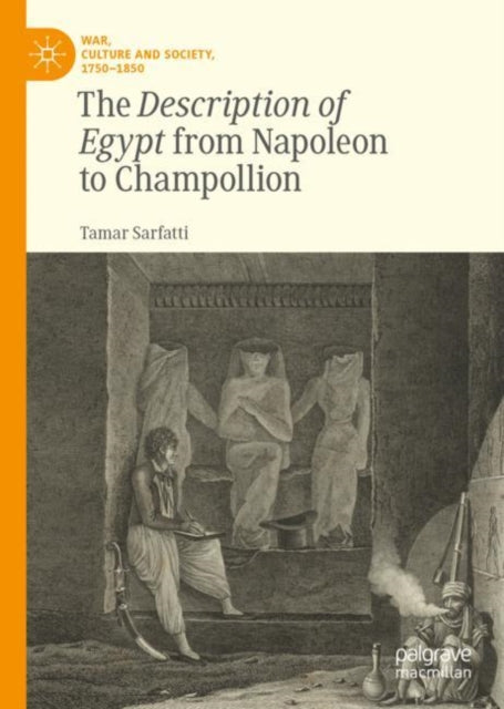 Book cover of: Description of Egypt from Napoleon to Champollion. By: Tamar Sarfatti