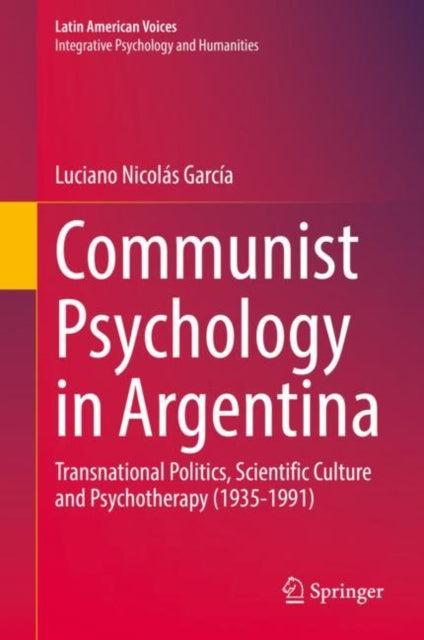 Book cover of: Communist Psychology in Argentina. By: Luciano Nicolás García