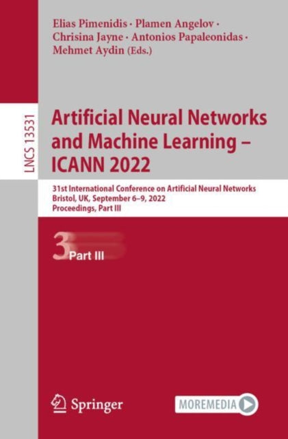 Book cover of: Artificial Neural Networks and Machine Learning – ICANN 2022. By: Elias Pimenidis